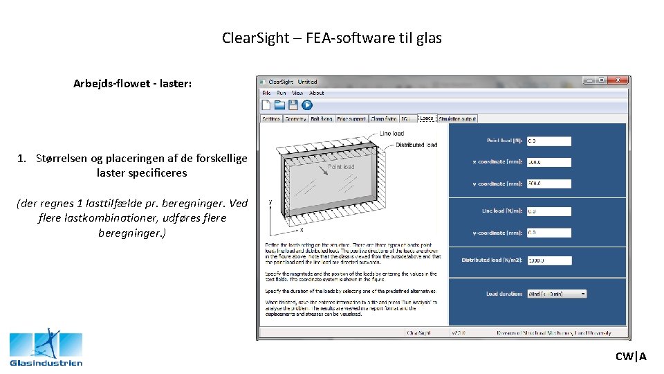 Clear. Sight – FEA-software til glas Arbejds-flowet - laster: 1. Størrelsen og placeringen af