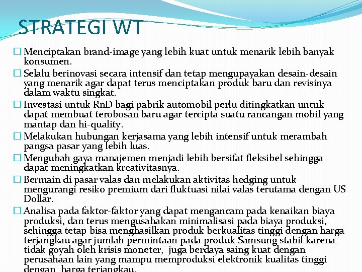 STRATEGI WT � Menciptakan brand-image yang lebih kuat untuk menarik lebih banyak konsumen. �