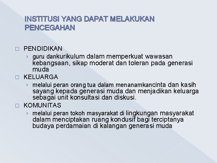 INSTITUSI YANG DAPAT MELAKUKAN PENCEGAHAN PENDIDIKAN › guru dankurikulum dalam memperkuat wawasan kebangsaan, sikap