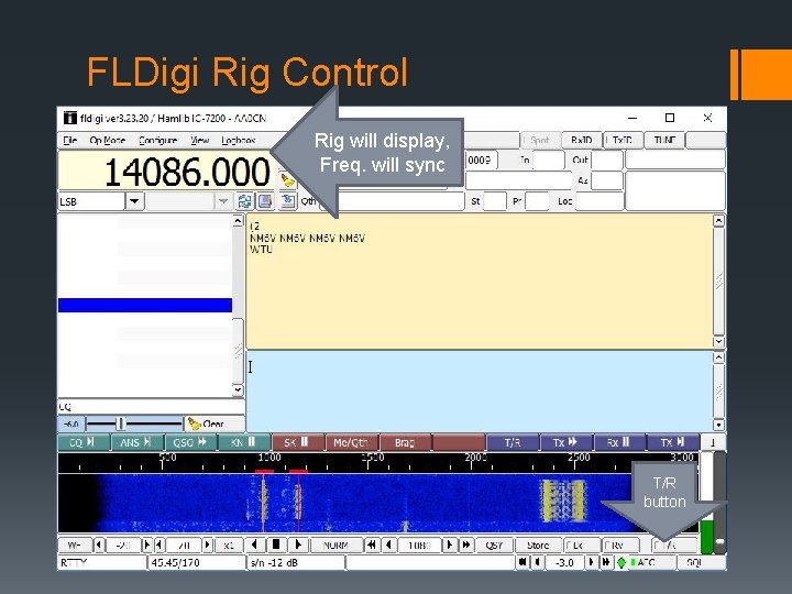 FLDigi Rig Control Rig will display, Freq. will sync T/R button 