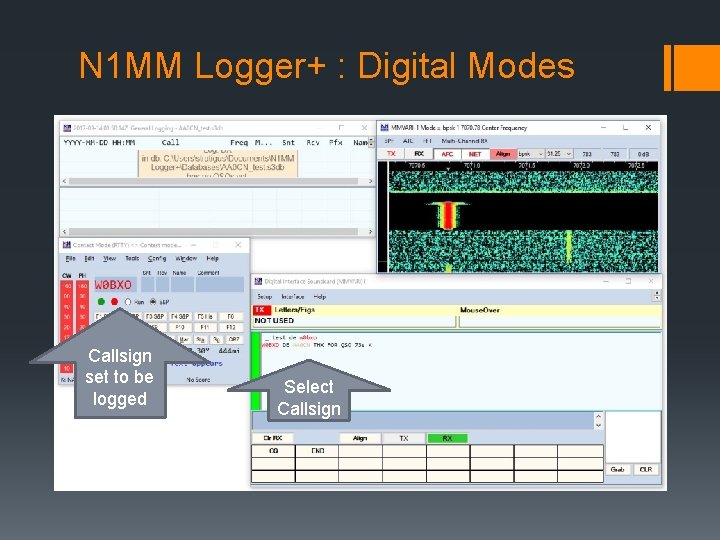 N 1 MM Logger+ : Digital Modes Callsign set to be logged Select Callsign
