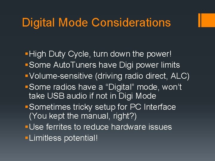 Digital Mode Considerations § High Duty Cycle, turn down the power! § Some Auto.