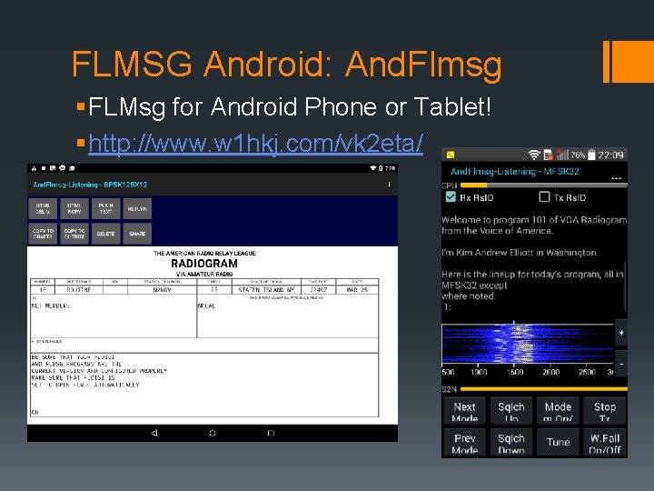 FLMSG Android: And. Flmsg § FLMsg for Android Phone or Tablet! § http: //www.