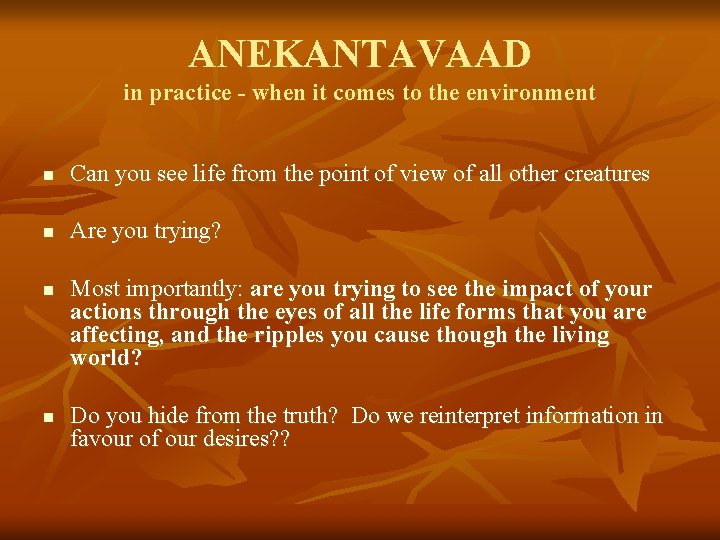 ANEKANTAVAAD in practice - when it comes to the environment n Can you see