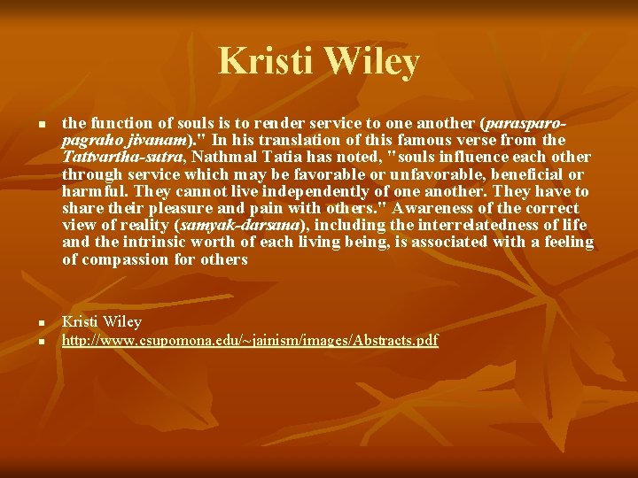Kristi Wiley n n n the function of souls is to render service to