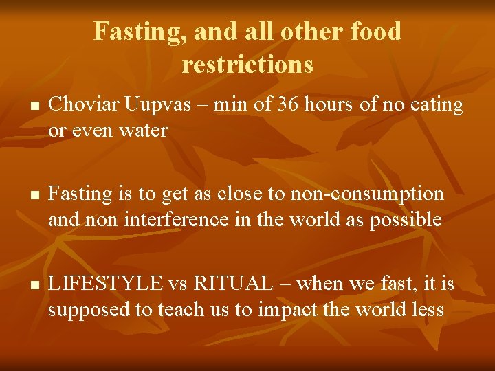 Fasting, and all other food restrictions n n n Choviar Uupvas – min of