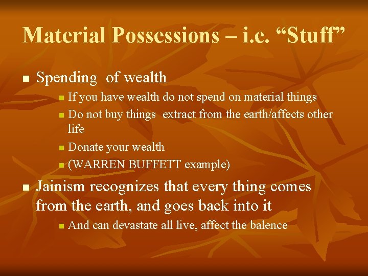 Material Possessions – i. e. “Stuff” n Spending of wealth If you have wealth