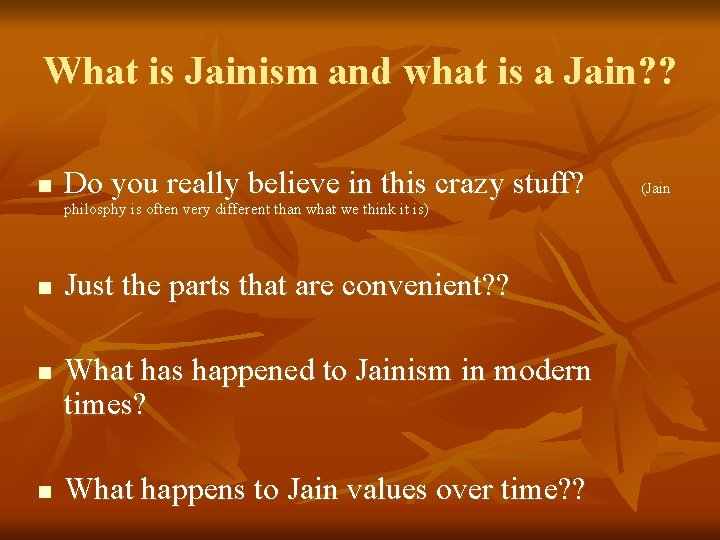 What is Jainism and what is a Jain? ? n Do you really believe