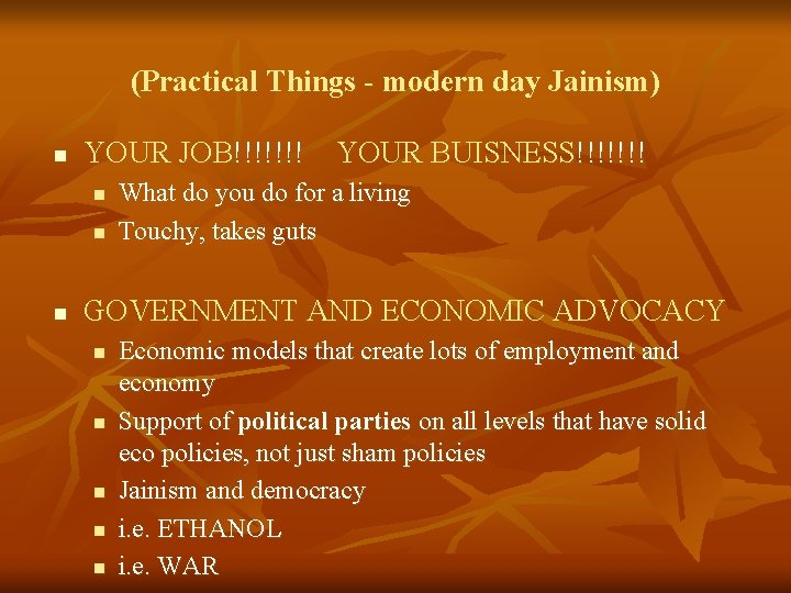 (Practical Things - modern day Jainism) n YOUR JOB!!!!!!! YOUR BUISNESS!!!!!!! n n n