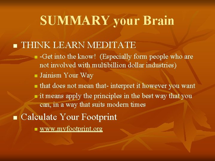 SUMMARY your Brain n THINK LEARN MEDITATE -Get into the know! (Especially form people