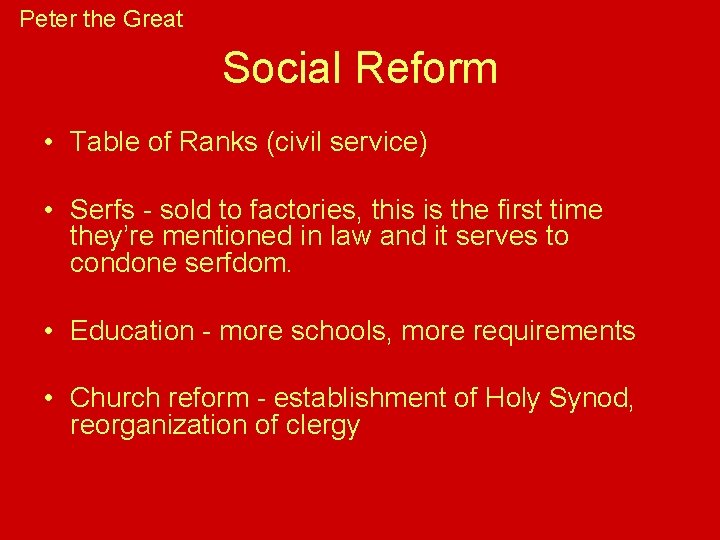 Peter the Great Social Reform • Table of Ranks (civil service) • Serfs - Peter the Great Social Reform • Table of Ranks (civil service) • Serfs -