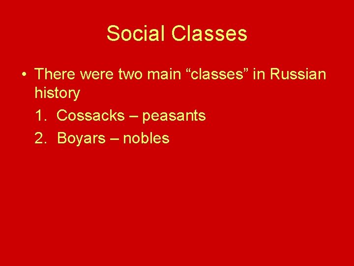 Social Classes • There were two main “classes” in Russian history 1. Cossacks – Social Classes • There were two main “classes” in Russian history 1. Cossacks –