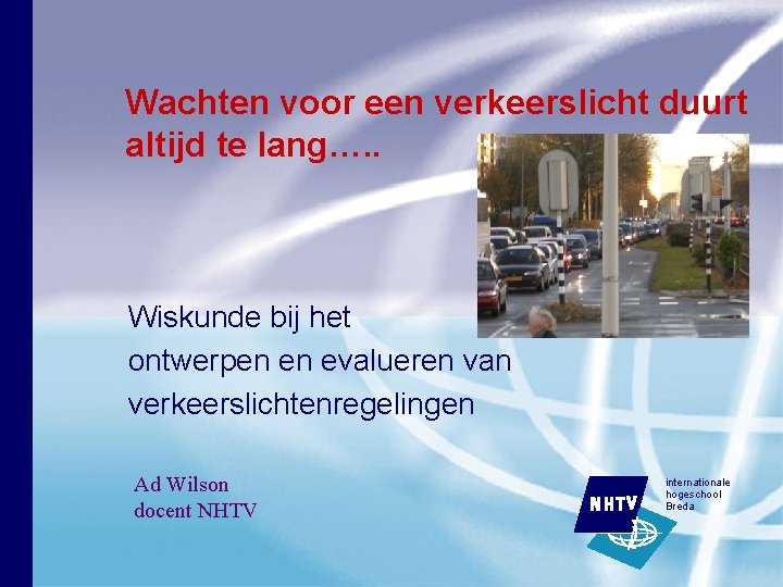 Wachten voor een verkeerslicht duurt altijd te lang…. . Wiskunde bij het ontwerpen en