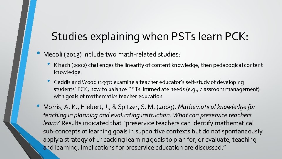 Studies explaining when PSTs learn PCK: • Mecoli (2013) include two math-related studies: •