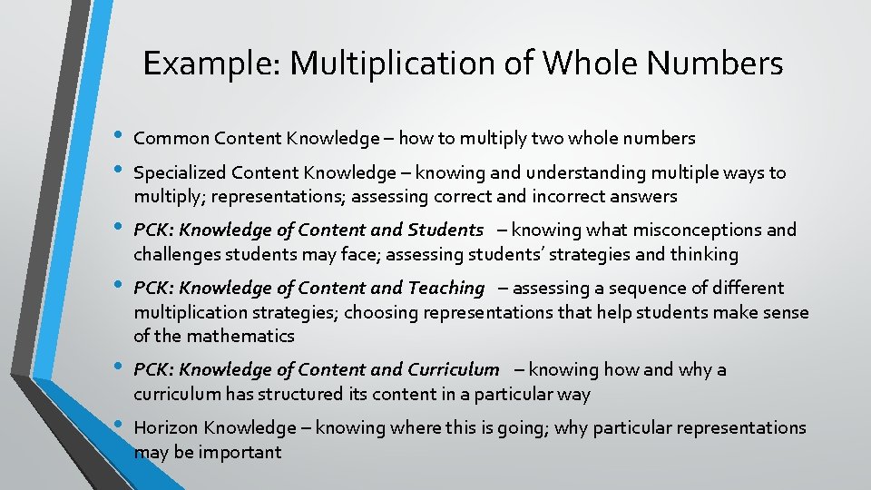 Example: Multiplication of Whole Numbers • • Common Content Knowledge – how to multiply