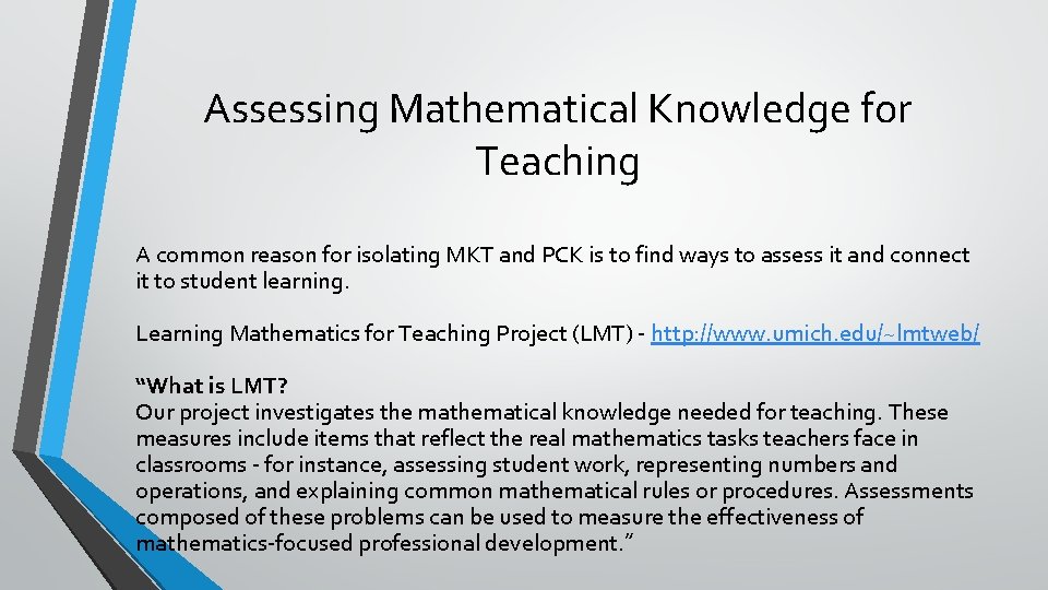 Assessing Mathematical Knowledge for Teaching A common reason for isolating MKT and PCK is