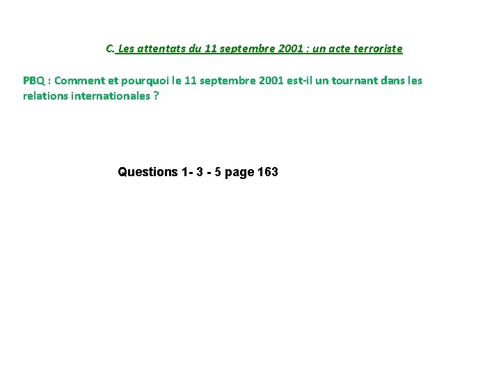 C. Les attentats du 11 septembre 2001 : un acte terroriste PBQ : Comment