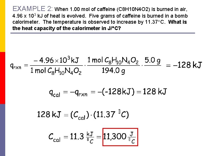 EXAMPLE 2: When 1. 00 mol of caffeine (C 8 H 10 N 4