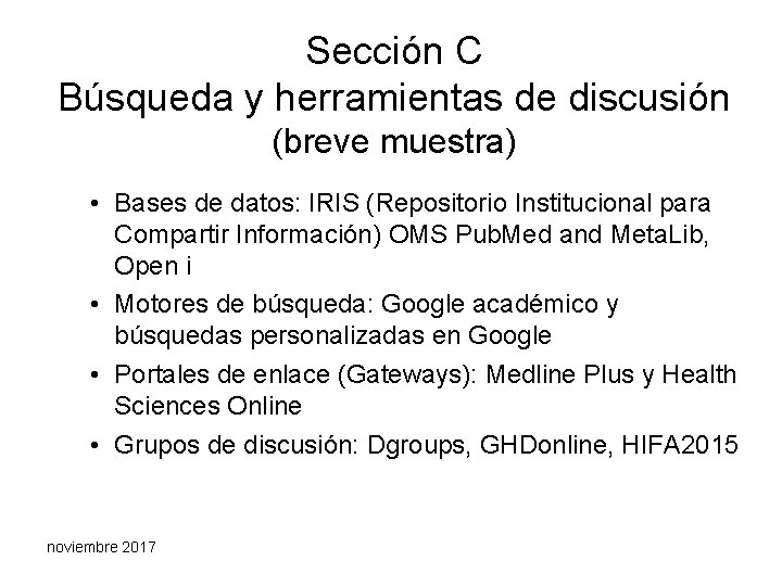 Sección C Búsqueda y herramientas de discusión (breve muestra) • Bases de datos: IRIS