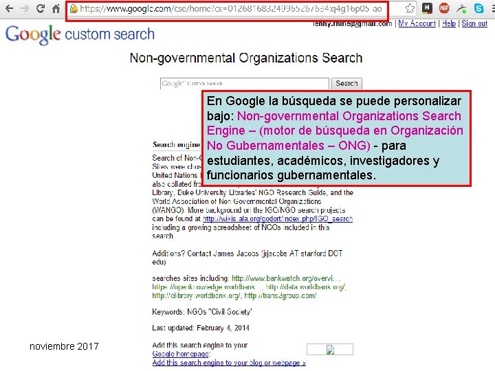 En Google la búsqueda se puede personalizar bajo: Non-governmental Organizations Search Engine – (motor