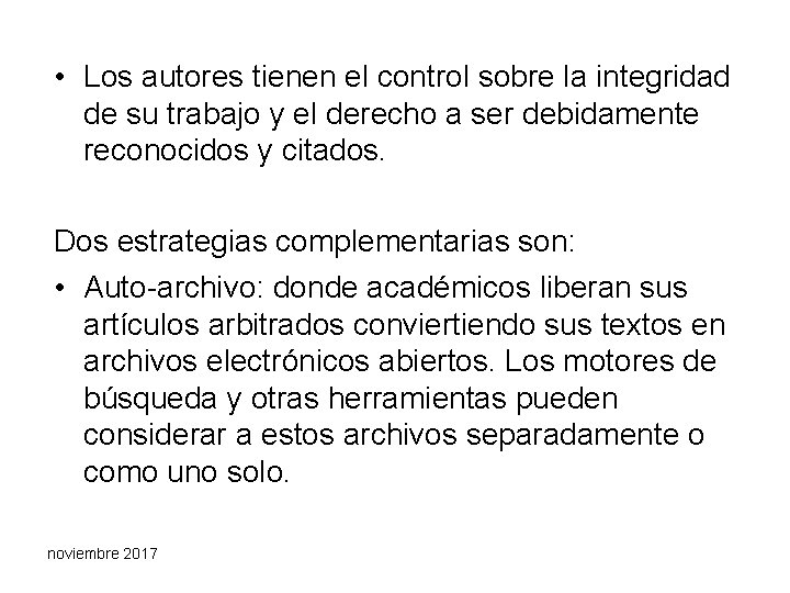 • Los autores tienen el control sobre la integridad de su trabajo y