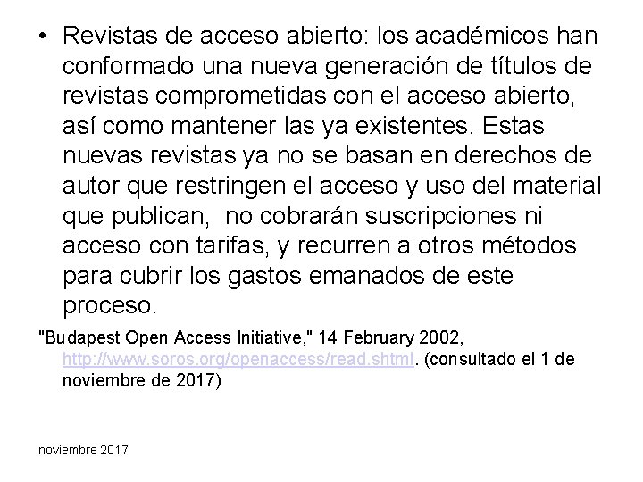  • Revistas de acceso abierto: los académicos han conformado una nueva generación de