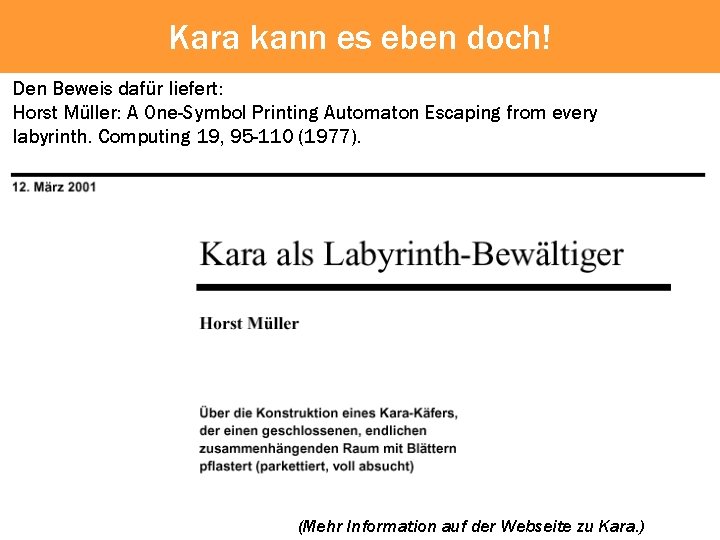 Kara kann es eben doch! Den Beweis dafür liefert: Horst Müller: A One-Symbol Printing