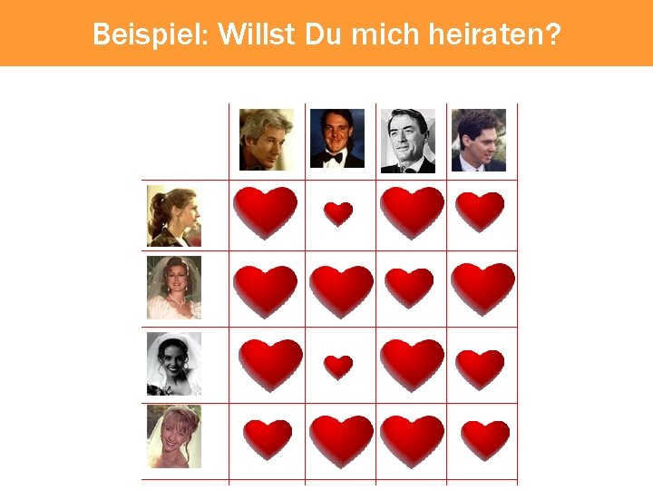 Beispiel: Willst Du mich heiraten? 