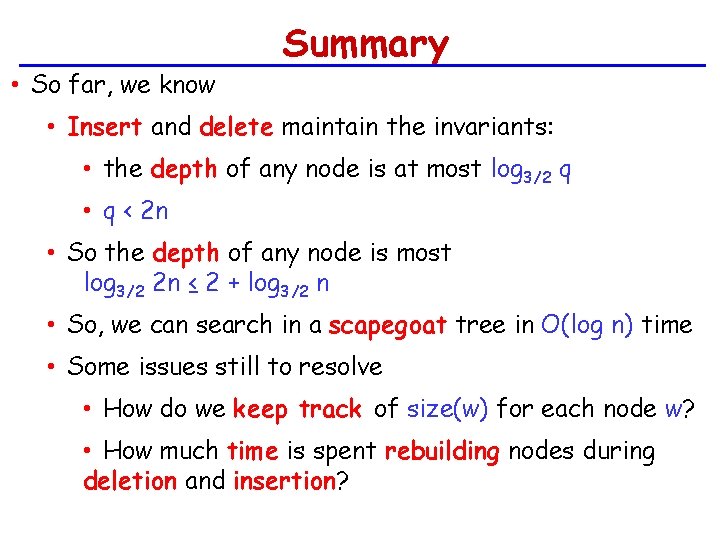  • So far, we know Summary • Insert and delete maintain the invariants: