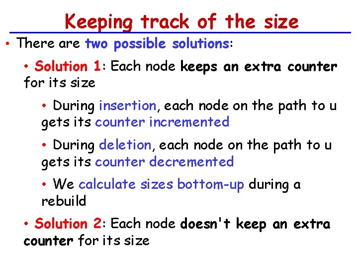 Keeping track of the size • There are two possible solutions: • Solution 1: