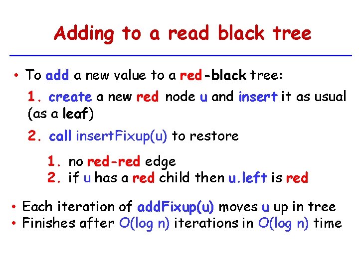 Adding to a read black tree • To add a new value to a