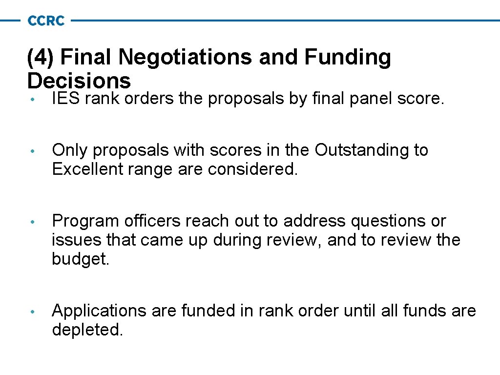 (4) Final Negotiations and Funding Decisions • IES rank orders the proposals by final (4) Final Negotiations and Funding Decisions • IES rank orders the proposals by final
