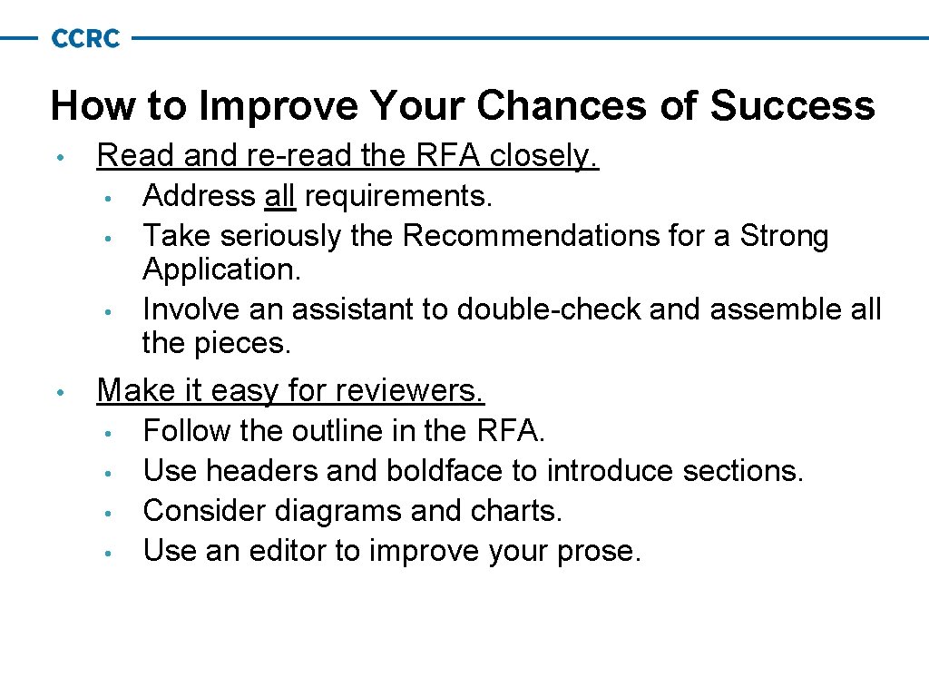 How to Improve Your Chances of Success • Read and re-read the RFA closely. How to Improve Your Chances of Success • Read and re-read the RFA closely.