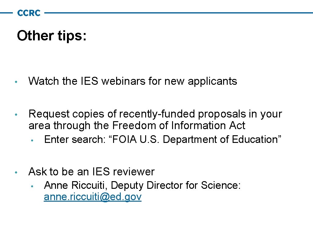 Other tips: • Watch the IES webinars for new applicants • Request copies of Other tips: • Watch the IES webinars for new applicants • Request copies of