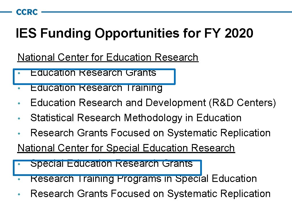 IES Funding Opportunities for FY 2020 National Center for Education Research • Education Research IES Funding Opportunities for FY 2020 National Center for Education Research • Education Research