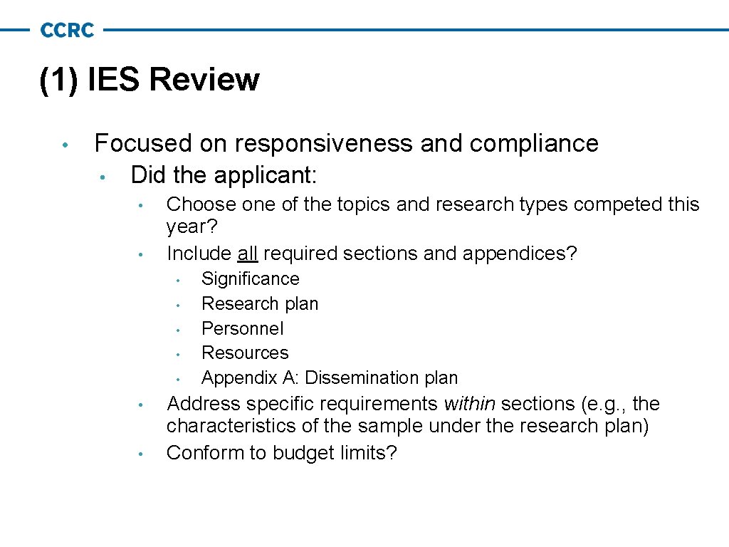(1) IES Review • Focused on responsiveness and compliance • Did the applicant: • (1) IES Review • Focused on responsiveness and compliance • Did the applicant: •