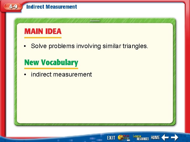 • Solve problems involving similar triangles. • indirect measurement 