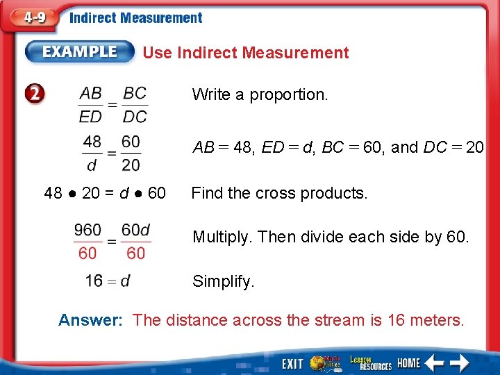 Use Indirect Measurement Write a proportion. AB = 48, ED = d, BC =
