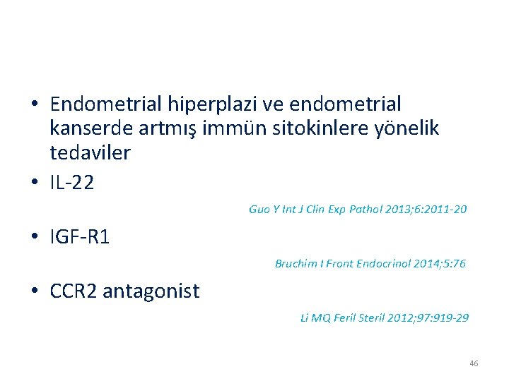  • Endometrial hiperplazi ve endometrial kanserde artmış immün sitokinlere yönelik tedaviler • IL-22