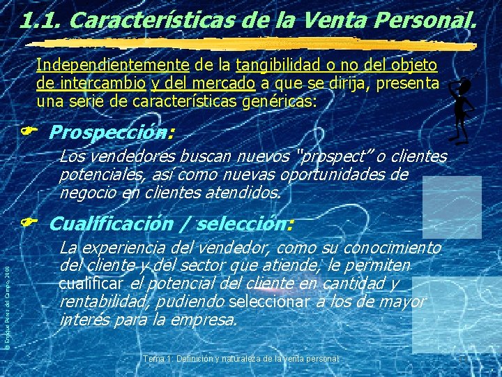 1. 1. Características de la Venta Personal. Independientemente de la tangibilidad o no del