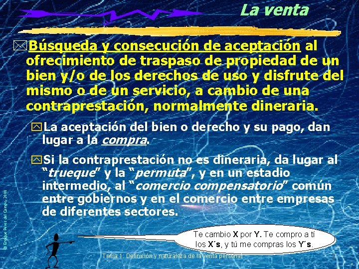 La venta *Búsqueda y consecución de aceptación al ofrecimiento de traspaso de propiedad de