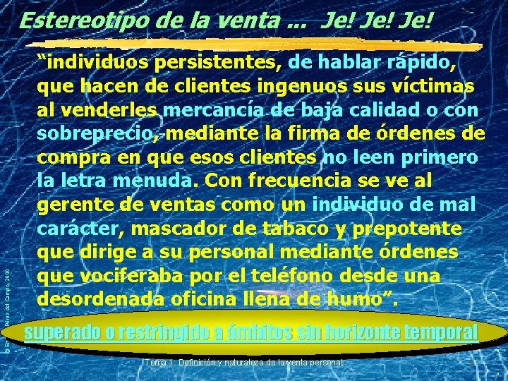 © Enrique Pérez del Campo, 2000 Estereotipo de la venta. . . Je! Je!