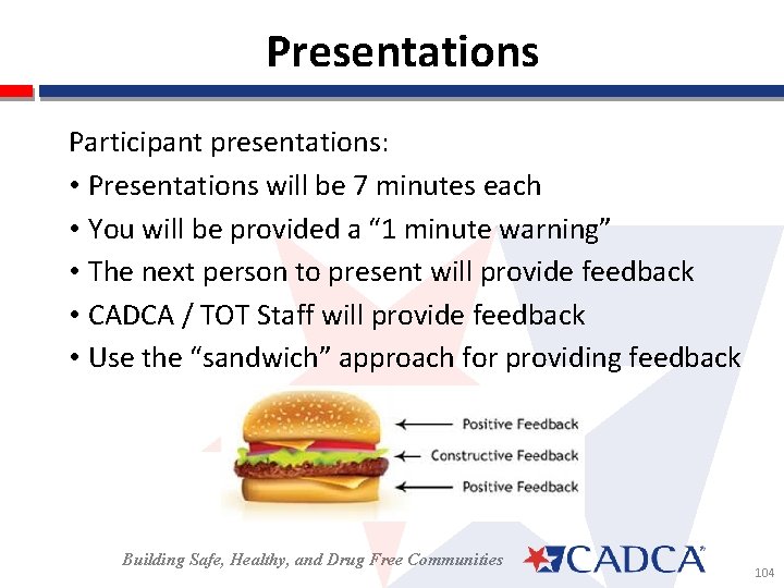  Presentations Participant presentations: • Presentations will be 7 minutes each • You will