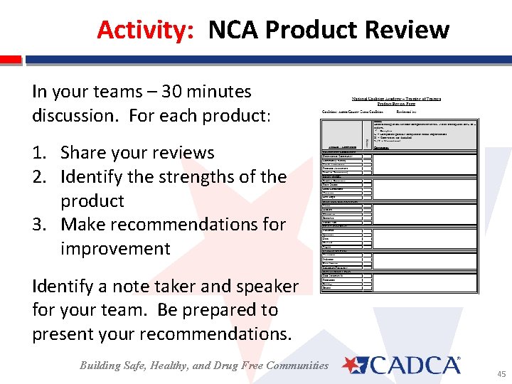 Activity: NCA Product Review In your teams – 30 minutes discussion. For each product: