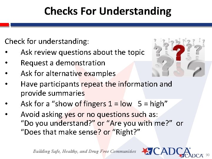 Checks For Understanding Check for understanding: • Ask review questions about the topic •