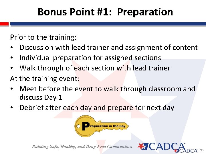  Bonus Point #1: Preparation Prior to the training: • Discussion with lead trainer