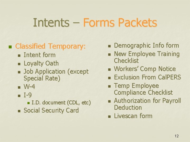 Intents – Forms Packets n Classified Temporary: n n n Intent form Loyalty Oath