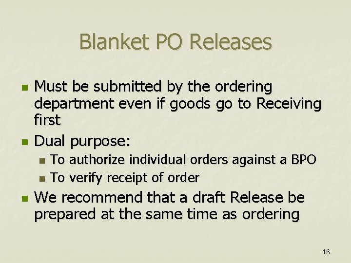 Blanket PO Releases n n Must be submitted by the ordering department even if
