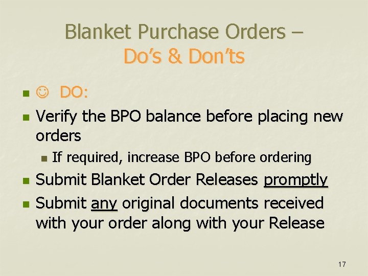 Blanket Purchase Orders – Do’s & Don’ts n n J DO: Verify the BPO