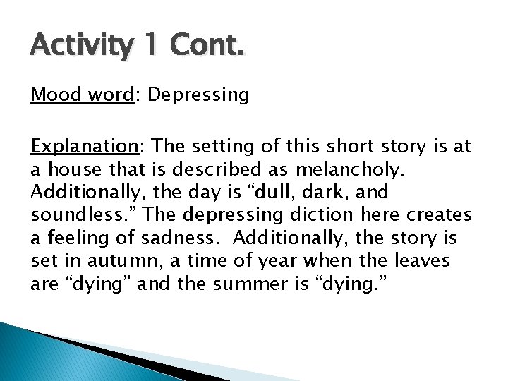 Activity 1 Cont. Mood word: Depressing Explanation: The setting of this short story is